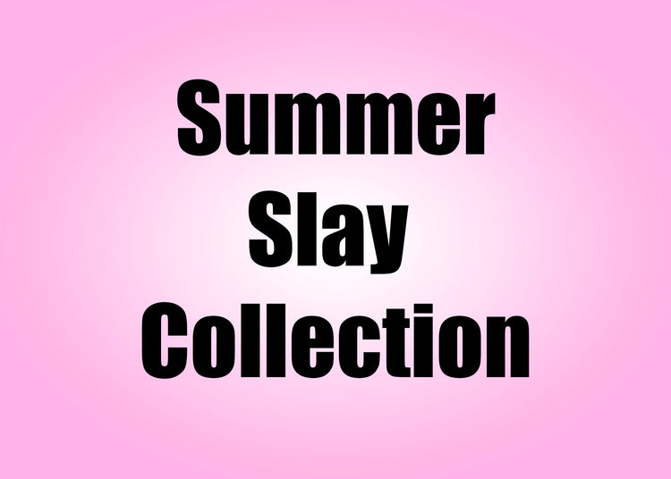 Summer Slay Collection ☀️